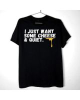 i just want some cheese and quiet Black Shirt Unisex Standard T-Shirt black s
